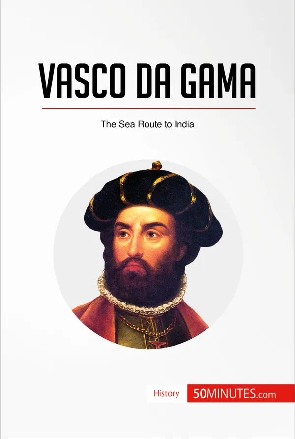 Vasco da Gama : The Sea Route to India