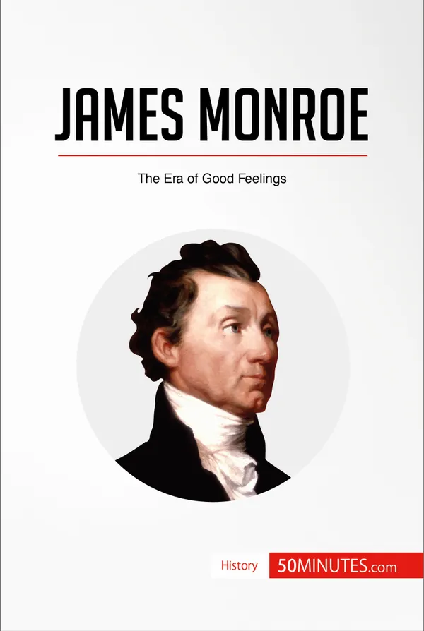 James Monroe : The Era of Good Feelings