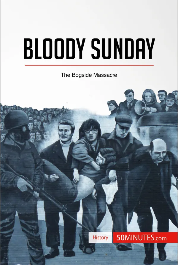 Bloody Sunday : The Bogside Massacre
