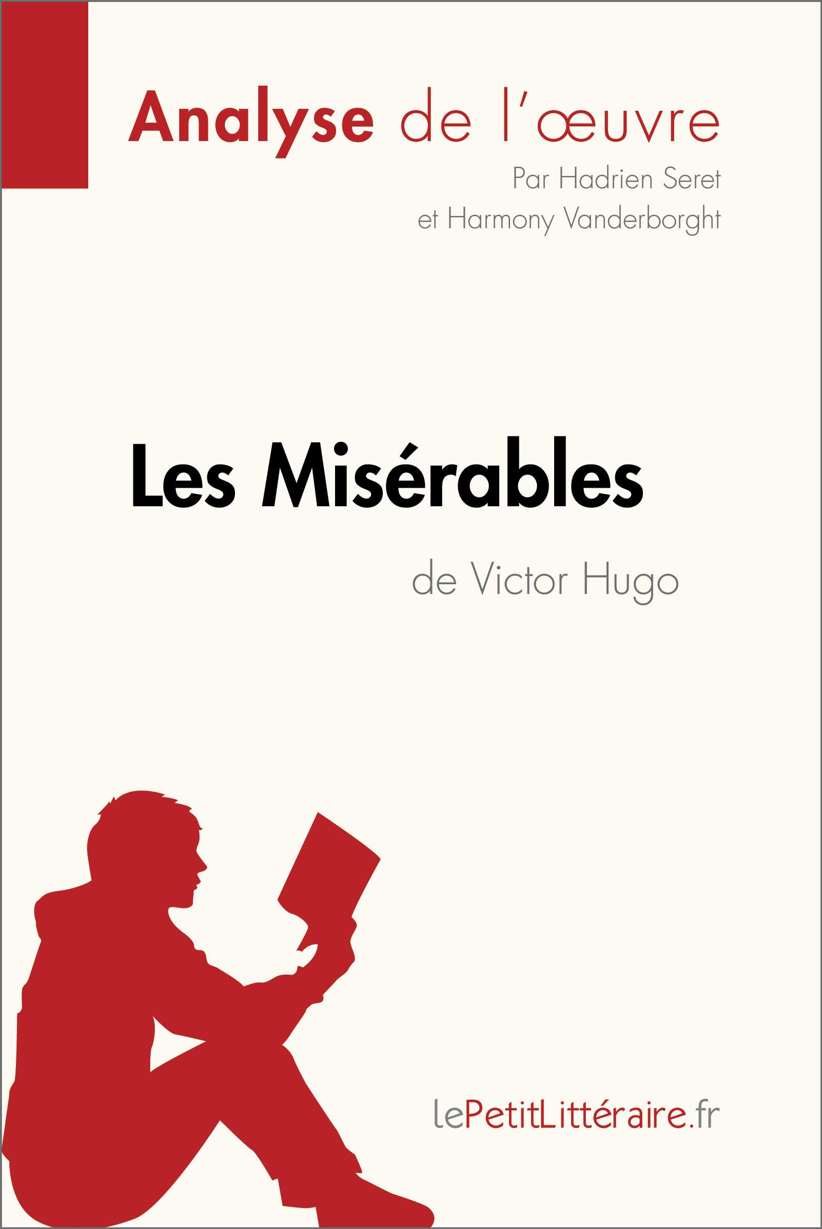 Les Misérables de Victor Hugo (Analyse de l'oeuvre) : Analyse complète et résumé détaillé de l'oeuvre | lePetitLitteraire