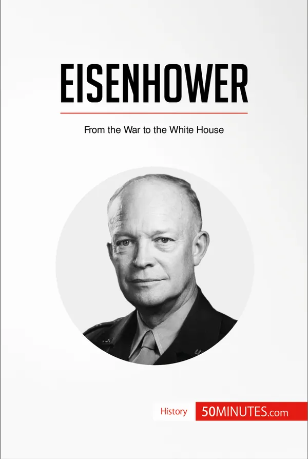 Eisenhower : From the War to the White House