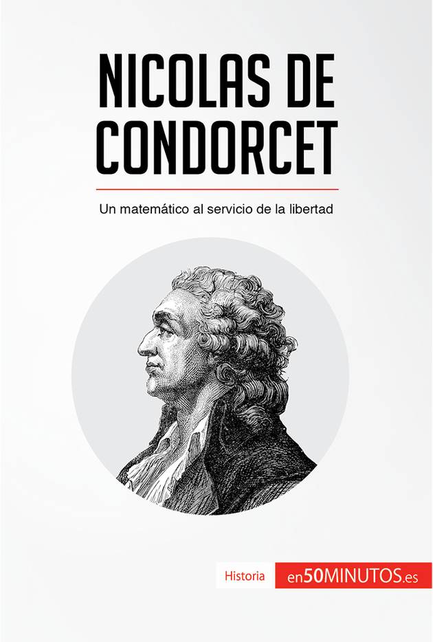 Nicolas de Condorcet : Un matemático al servicio de la libertad – E ...