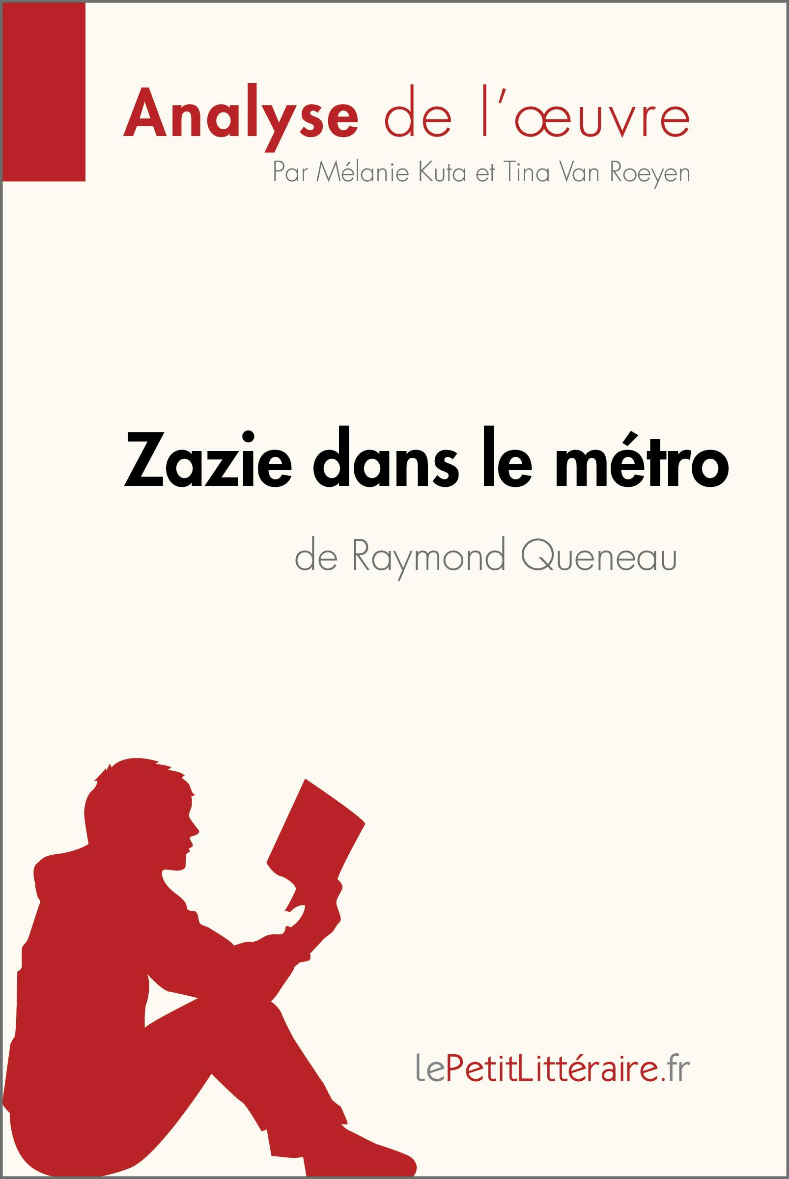 Zazie dans le métro de Raymond Queneau (Analyse de l'oeuvre) : Analyse complète et résumé détaillé de l'oeuvre | lePetitLitteraire