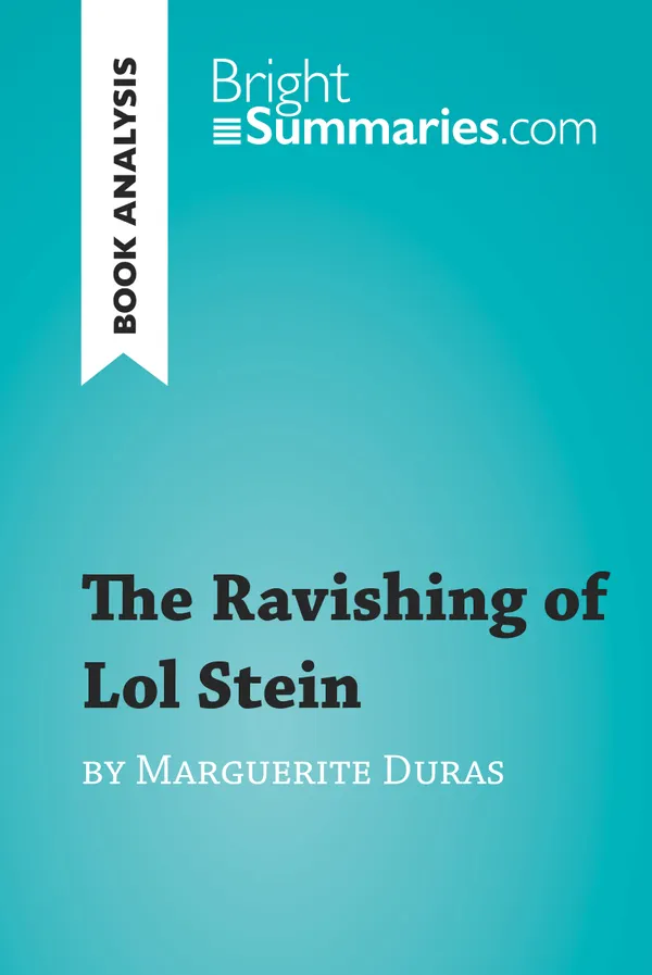 The Ravishing of Lol Stein by Marguerite Duras (Book Analysis) : Detailed Summary, Analysis and Reading Guide