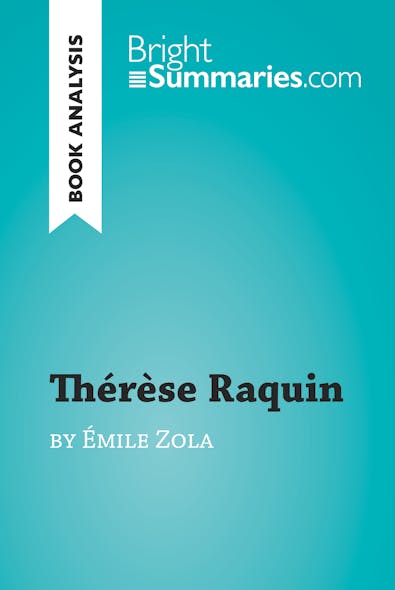 Thérèse Raquin By Émile Zola (Book Analysis) : Detailed Summary, Analysis And Reading Guide