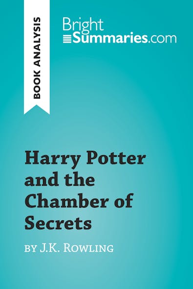 Harry Potter And The Chamber Of Secrets By J.k. Rowling (Book Analysis) : Detailed Summary, Analysis And Reading Guide