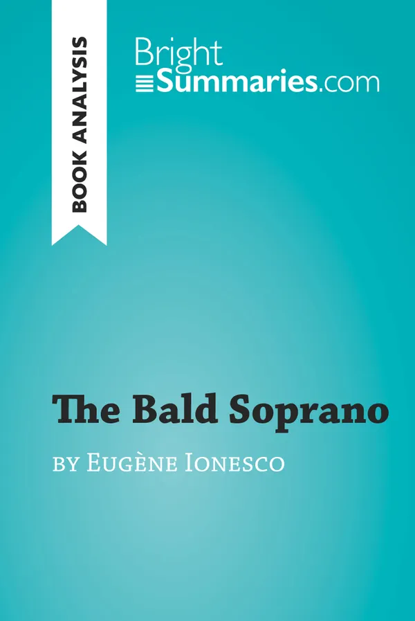 The Bald Soprano by Eugène Ionesco (Book Analysis) : Detailed Summary, Analysis and Reading Guide