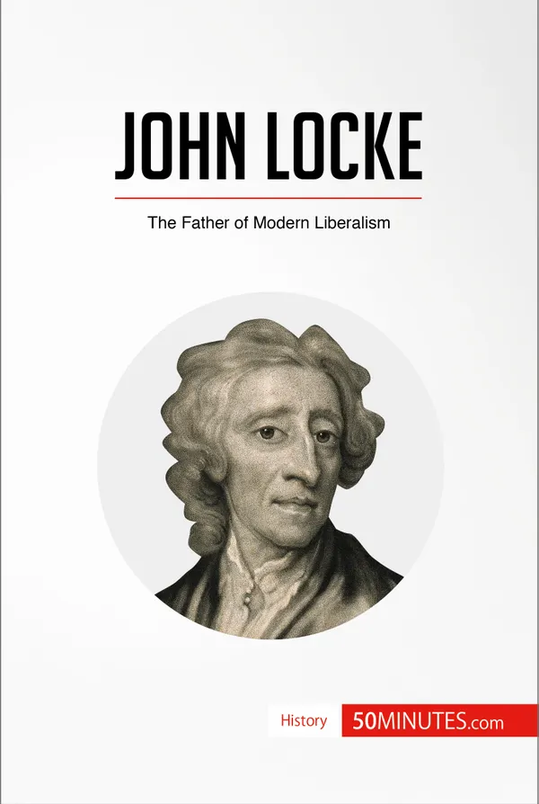 John Locke : The Father of Modern Liberalism