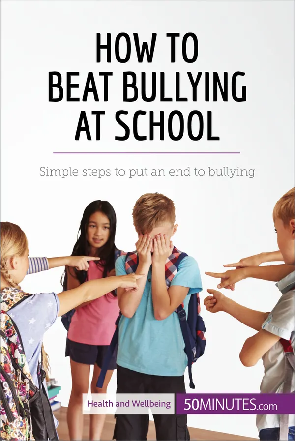 How to Beat Bullying at School : Simple steps to put an end to bullying