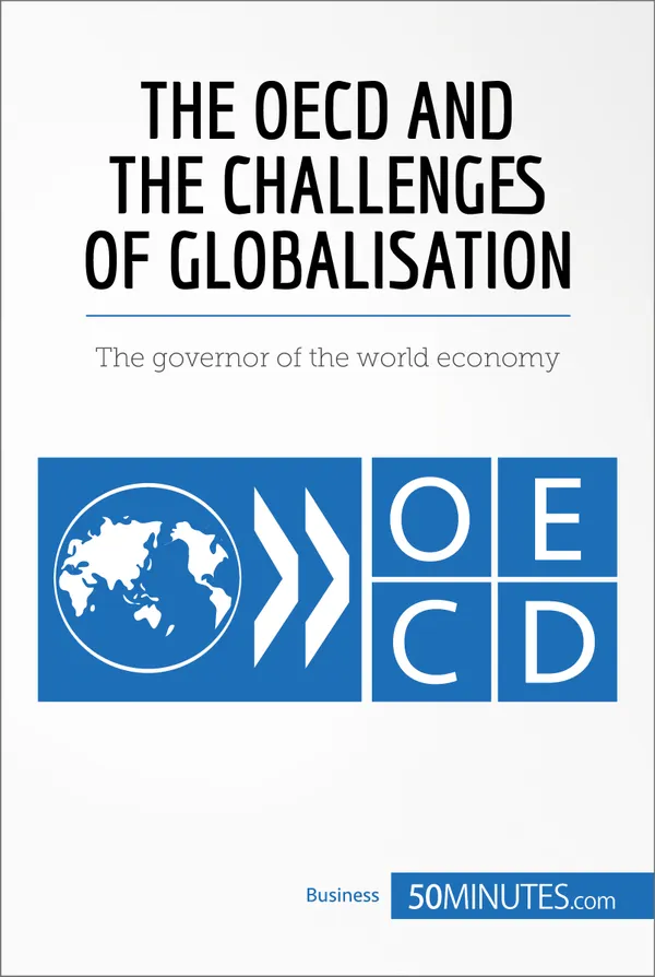 The OECD and the Challenges of Globalisation : The governor of the world economy