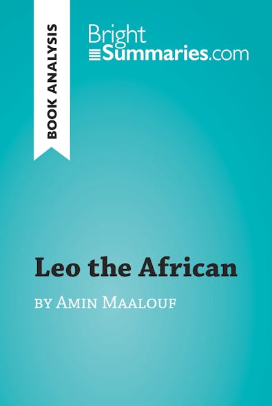 Leo The African By Amin Maalouf (Book Analysis) : Detailed Summary, Analysis And Reading Guide