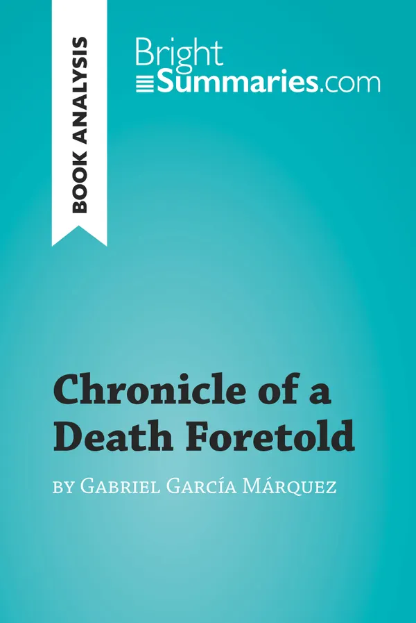 Chronicle of a Death Foretold by Gabriel García Márquez (Book Analysis) : Detailed Summary, Analysis and Reading Guide