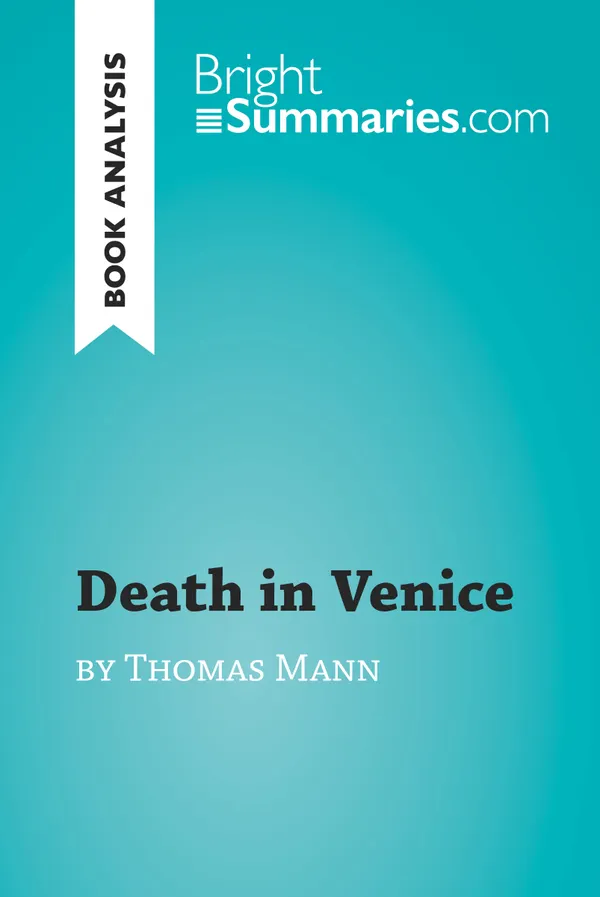 Death in Venice by Thomas Mann (Book Analysis) : Detailed Summary, Analysis and Reading Guide