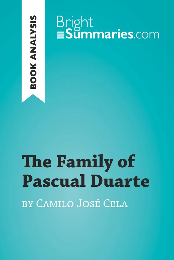 The Family of Pascual Duarte by Camilo José Cela (Book Analysis) : Detailed Summary, Analysis and Reading Guide