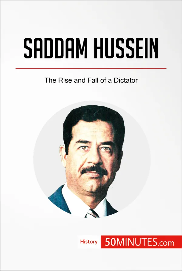 Saddam Hussein : The Rise and Fall of a Dictator