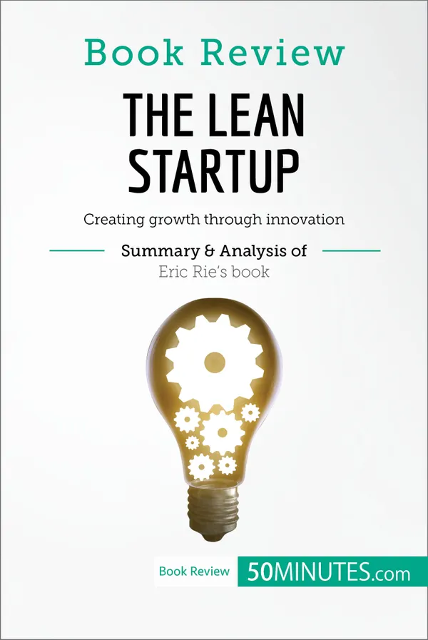 Book Review: The Lean Startup by Eric Ries : Creating growth through innovation