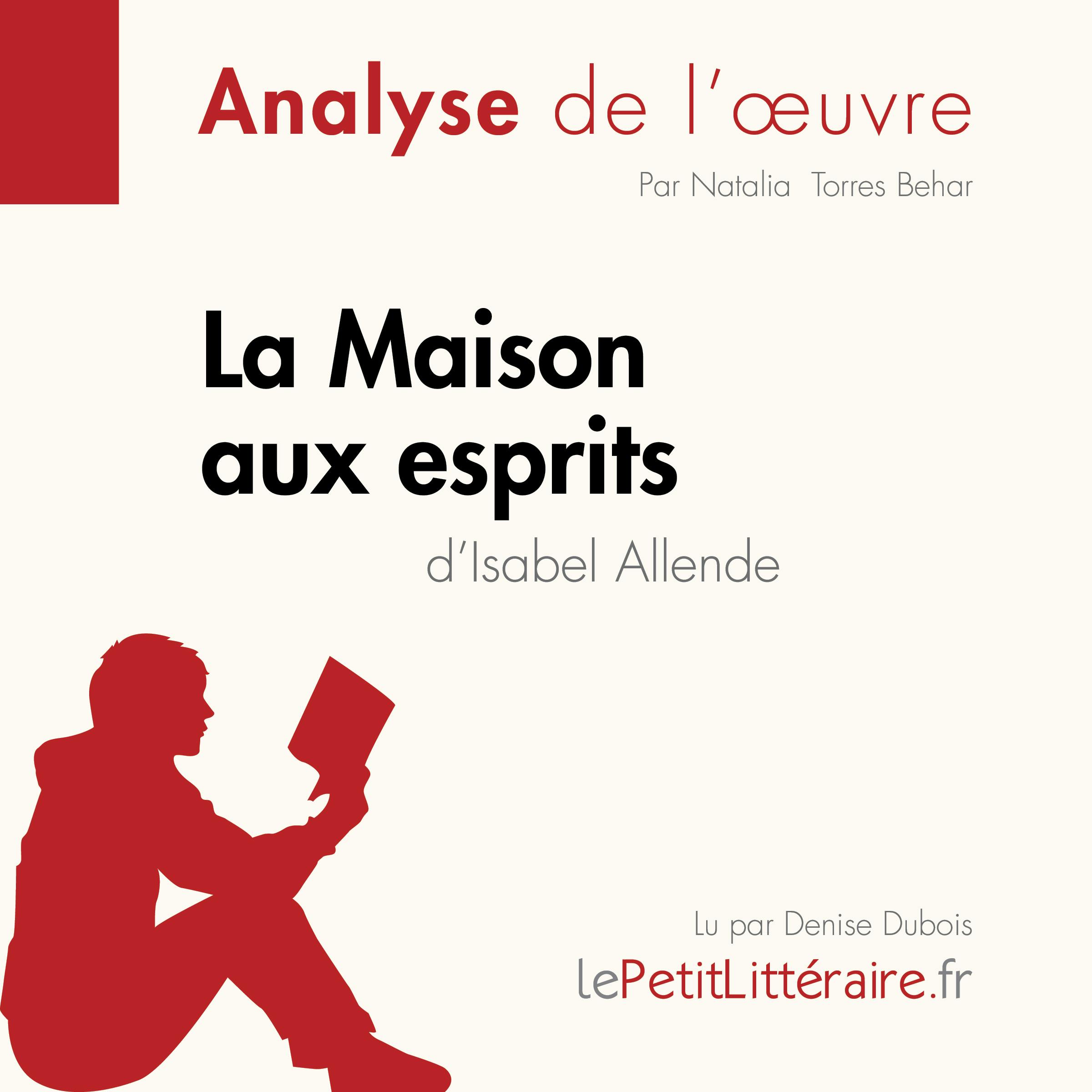 La Maison aux esprits de Isabel Allende (Analyse de l'oeuvre) | Natalia Torres Behar