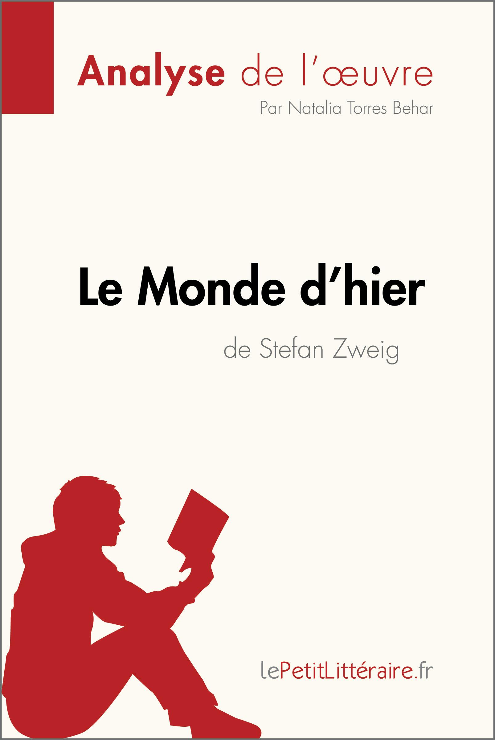 Le Monde d'hier de Stefan Zweig (Analyse de l'oeuvre) : Analyse complète et résumé détaillé de l'oeuvre | lePetitLitteraire
