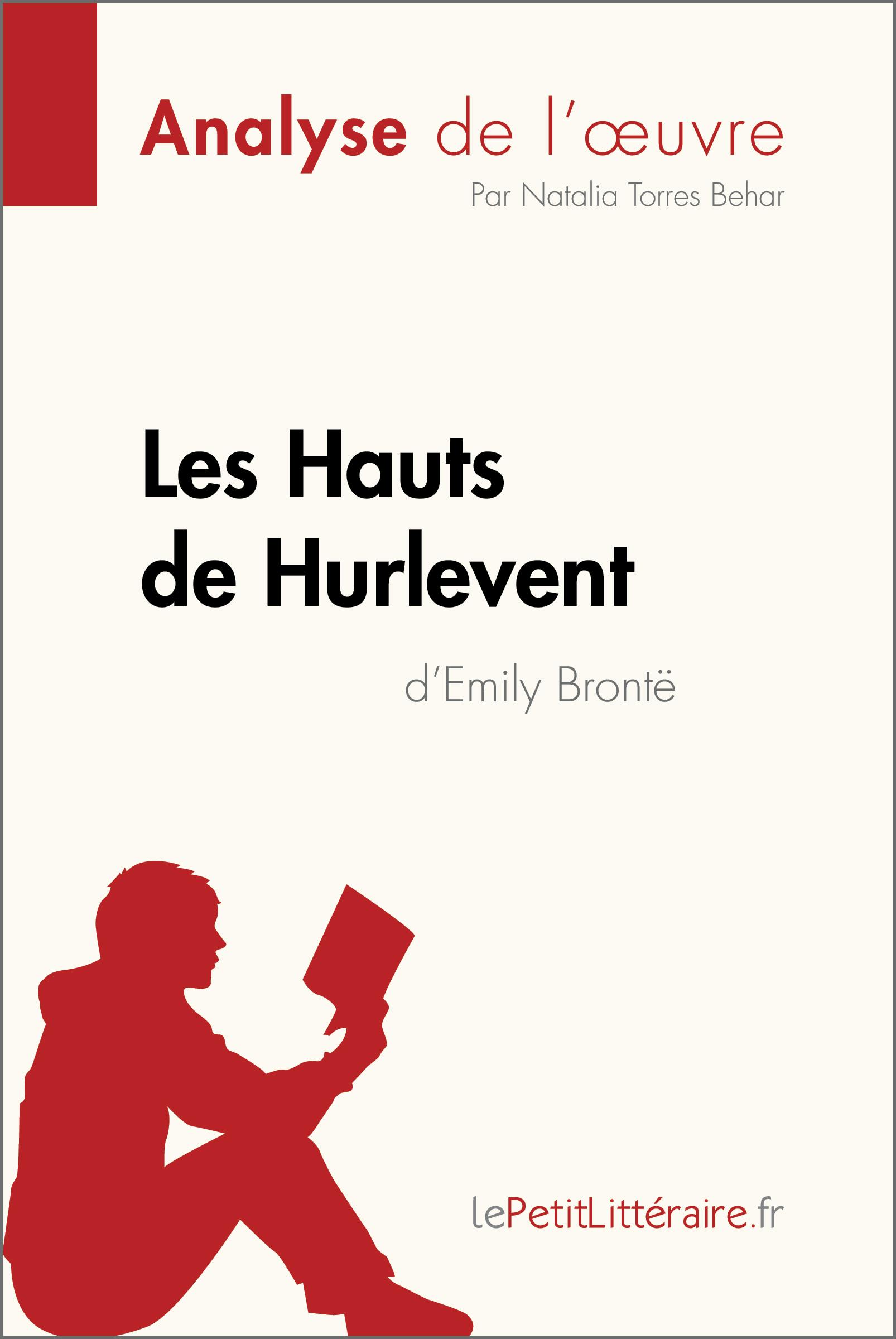 Les Hauts de Hurlevent de Emily Brontë (Analyse de l'oeuvre) : Analyse complète et résumé détaillé de l'oeuvre | lePetitLitteraire