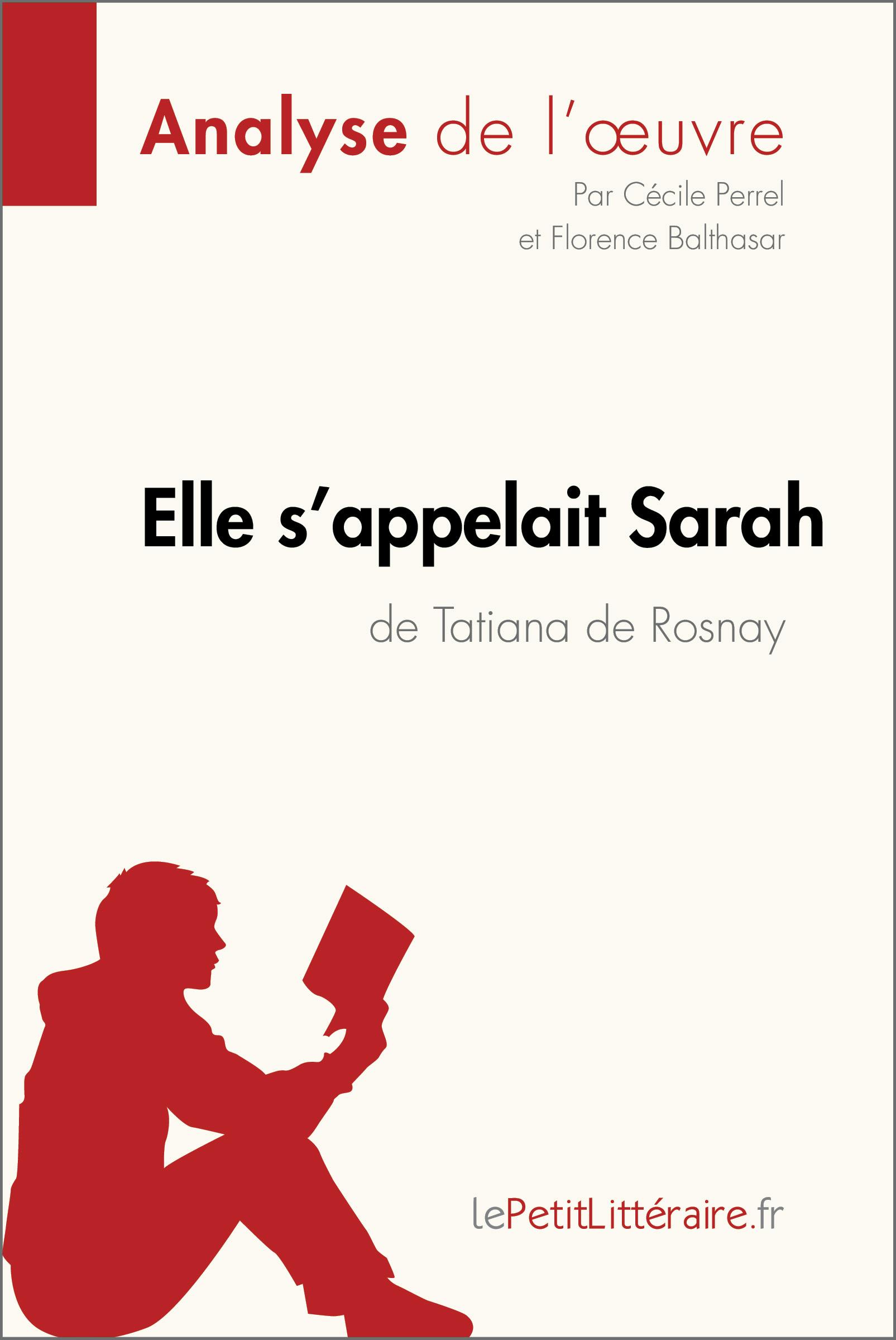 Elle s'appelait Sarah de Tatiana de Rosnay (Analyse de l'oeuvre) : Analyse complète et résumé détaillé de l'oeuvre | lePetitLitteraire