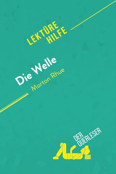 Die Welle Von Morton Rhue (Lektürehilfe) : Detaillierte Zusammenfassung, Personenanalyse Und Interpretation