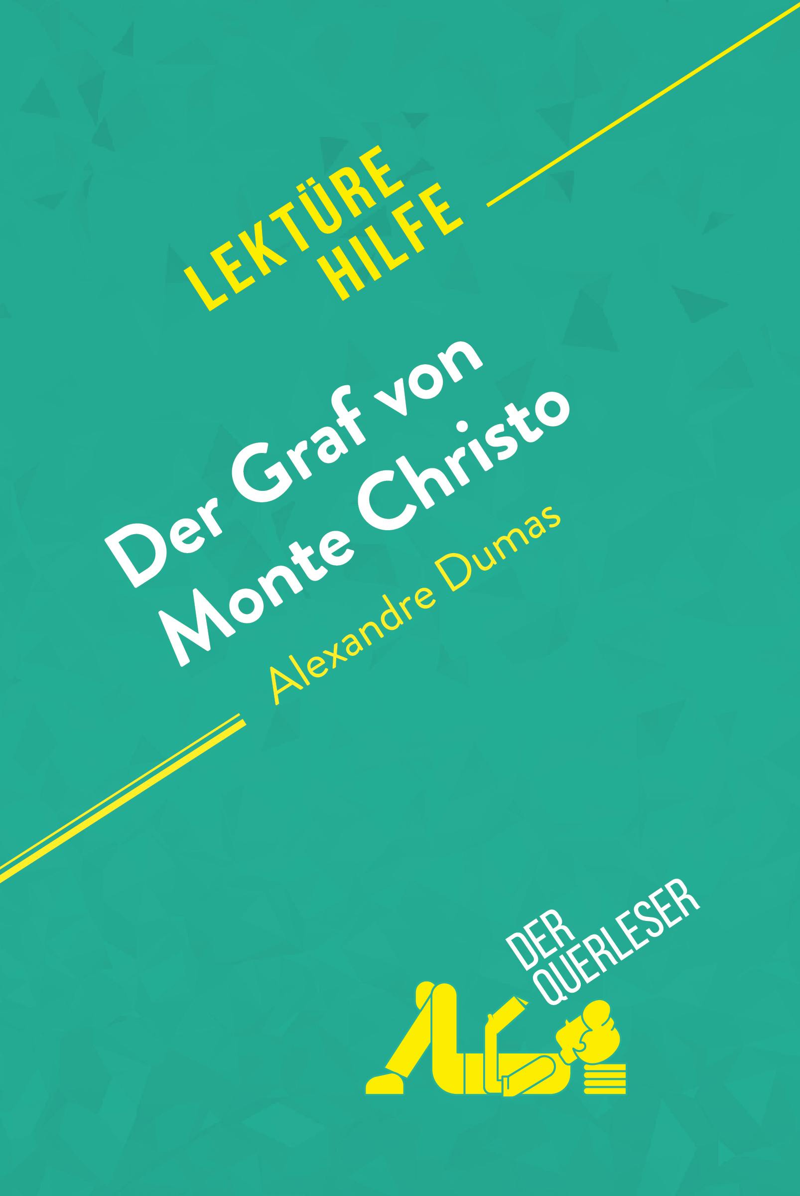 Der Graf von Monte Christo von Alexandre Dumas (Lektürehilfe) : Detaillierte Zusammenfassung, Personenanalyse und Interpretation | Flore Beaugendre