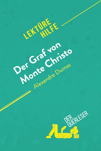 Der Graf Von Monte Christo Von Alexandre Dumas (Lektürehilfe) : Detaillierte Zusammenfassung, Personenanalyse Und Interpretation