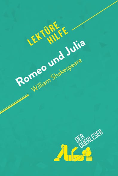 Romeo Und Julia Von William Shakespeare (Lektürehilfe) : Detaillierte Zusammenfassung, Personenanalyse Und Interpretation