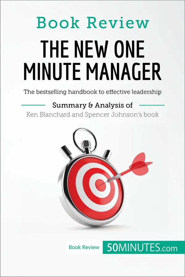 Book Review: The New One Minute Manager by Kenneth Blanchard and Spencer Johnson  : The bestselling handbook to effective leadership
