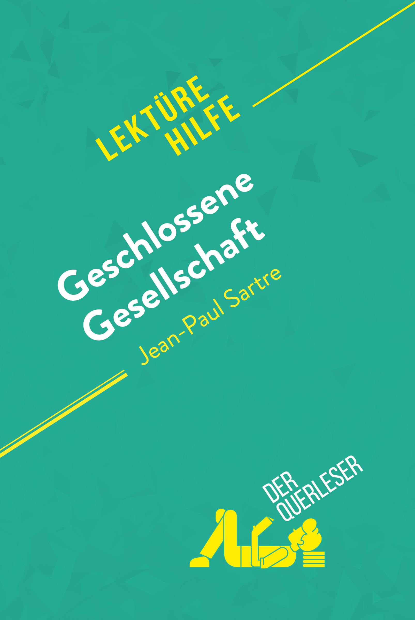 Geschlossene Gesellschaft von Jean-Paul Sartre (Lektürehilfe) : Detaillierte Zusammenfassung, Personenanalyse und Interpretation | Baptiste Frankinet