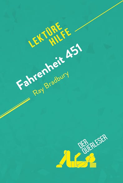 Fahrenheit 451 Von Ray Bradbury (Lektürehilfe) : Detaillierte Zusammenfassung, Personenanalyse Und Interpretation