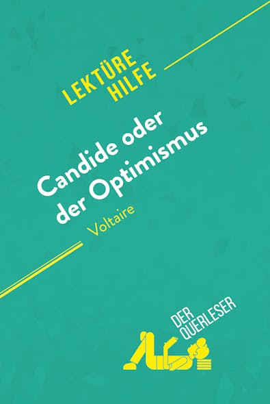 Candide Oder Der Optimismus Von Voltaire (Lektürehilfe) : Detaillierte Zusammenfassung, Personenanalyse Und Interpretation