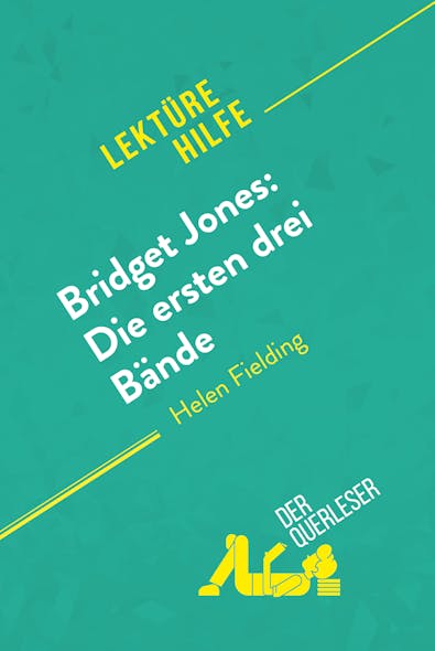 Bridget Jones: Die Ersten Drei Bände Von Helen Fielding (Lektürehilfe) : Detaillierte Zusammenfassung, Personenanalyse Und Interpretation