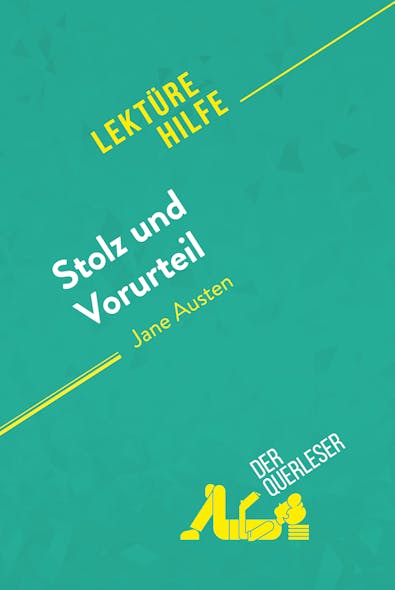 Stolz Und Vorurteil Von Jane Austen (Lektürehilfe) : Detaillierte Zusammenfassung, Personenanalyse Und Interpretation