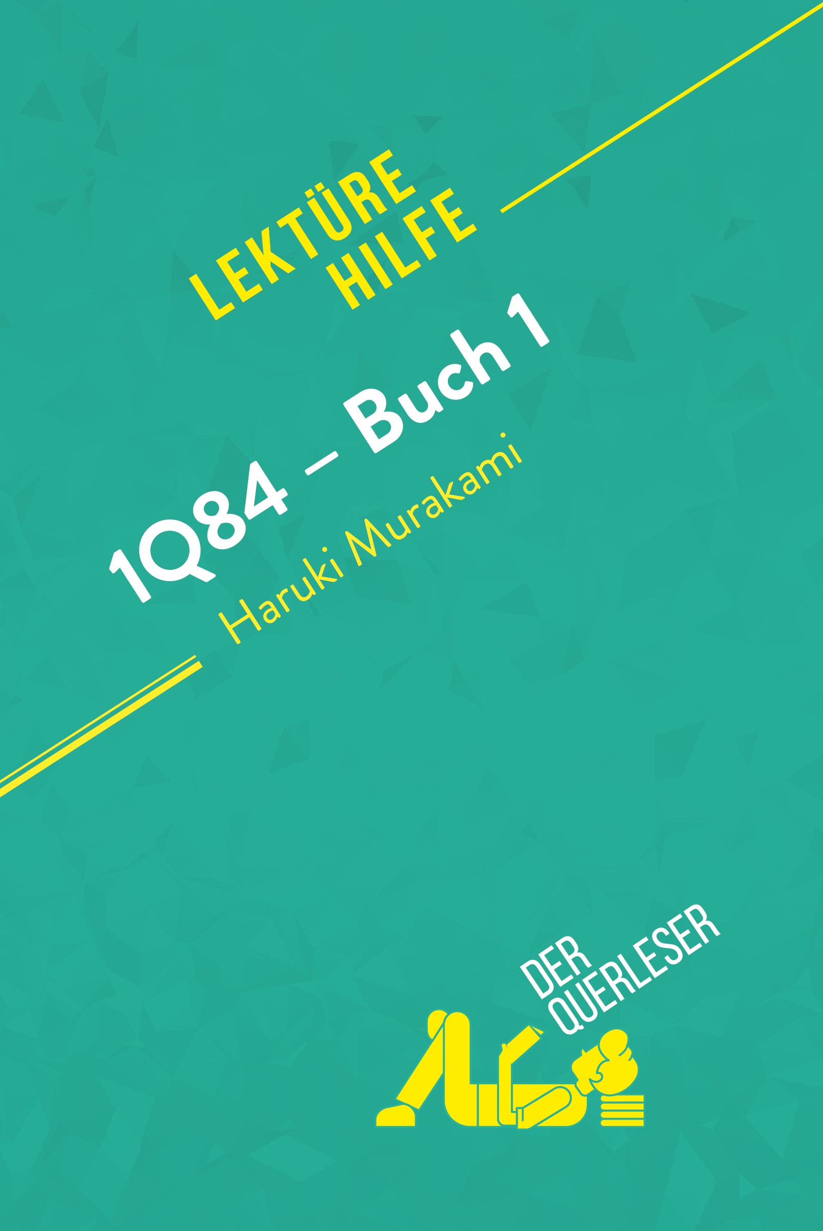 1Q84 – Buch 1 von Haruki Murakami (Lektürehilfe) : Detaillierte Zusammenfassung, Personenanalyse und Interpretation