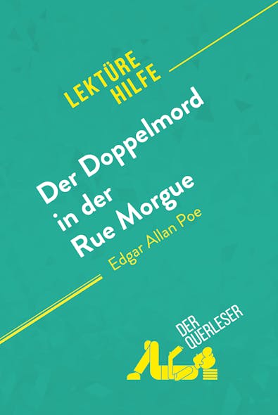 Der Doppelmord In Der Rue Morgue Von Edgar Allan Poe (Lektürehilfe) : Detaillierte Zusammenfassung, Personenanalyse Und Interpretation