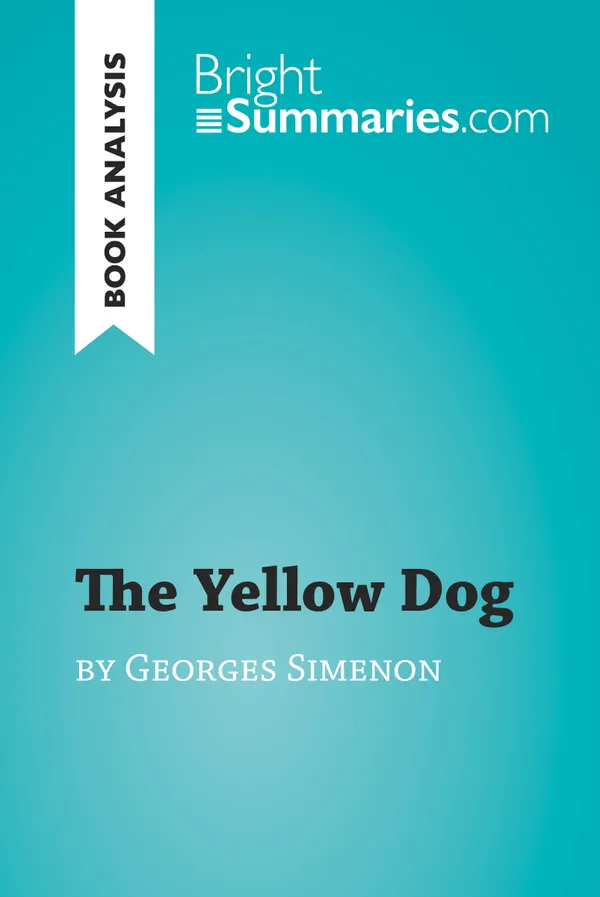 The Yellow Dog by Georges Simenon (Book Analysis) : Detailed Summary, Analysis and Reading Guide
