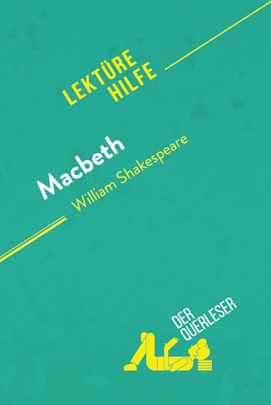 Macbeth Von William Shakespeare (Lektürehilfe) : Detaillierte Zusammenfassung, Personenanalyse Und Interpretation