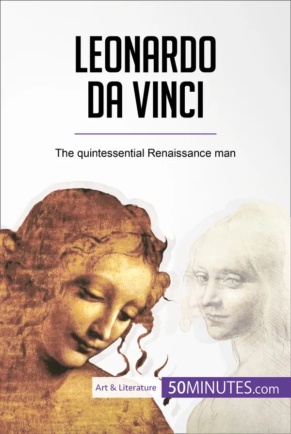 Leonardo da Vinci : The quintessential Renaissance man