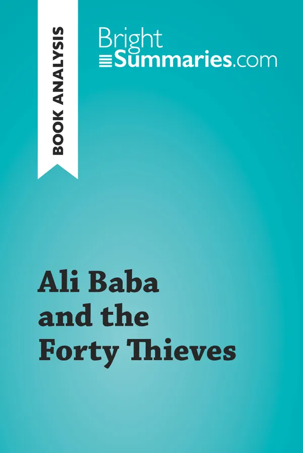 Ali Baba and the Forty Thieves (Book Analysis) : Detailed Summary, Analysis and Reading Guide