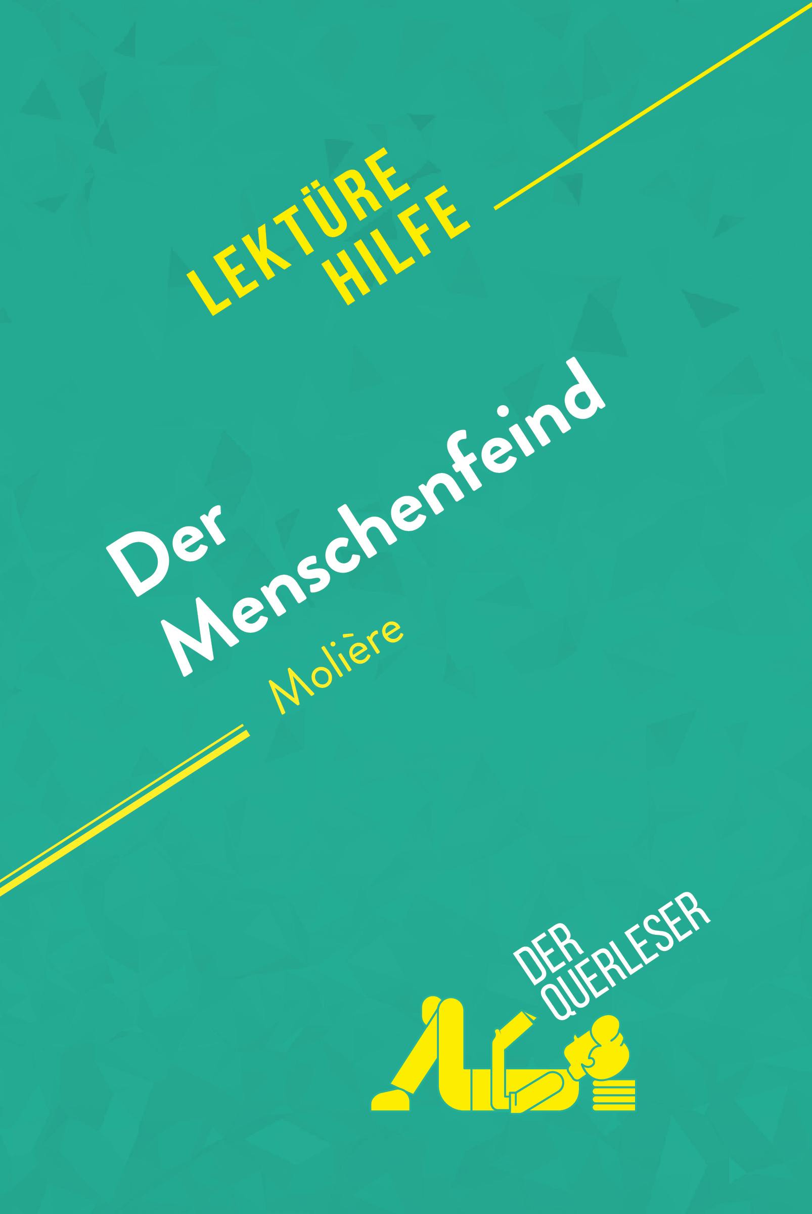 Der Menschenfeind von Molière (Lektürehilfe) : Detaillierte Zusammenfassung, Personenanalyse und Interpretation | Marie-Charlotte Schneider