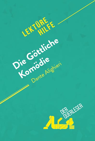 Die Göttliche Komödie Von Dante Alighieri (Lektürehilfe) : Detaillierte Zusammenfassung, Personenanalyse Und Interpretation