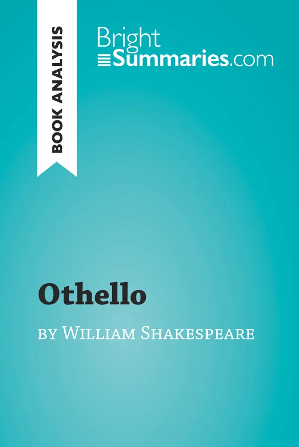 Othello by William Shakespeare (Book Analysis) : Detailed Summary, Analysis and Reading Guide