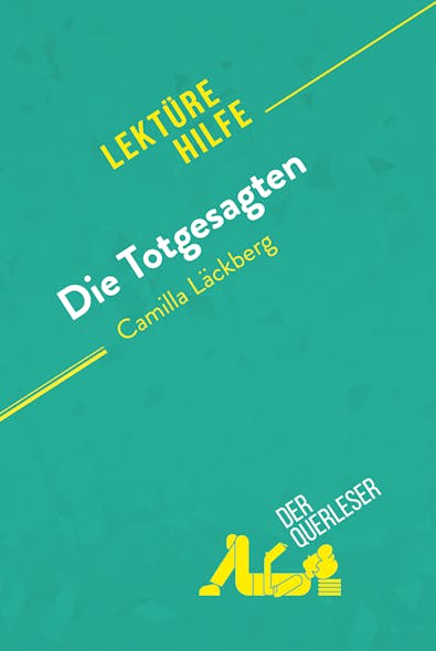 Die Totgesagten Von Camilla Läckberg (Lektürehilfe) : Detaillierte Zusammenfassung, Personenanalyse Und Interpretation
