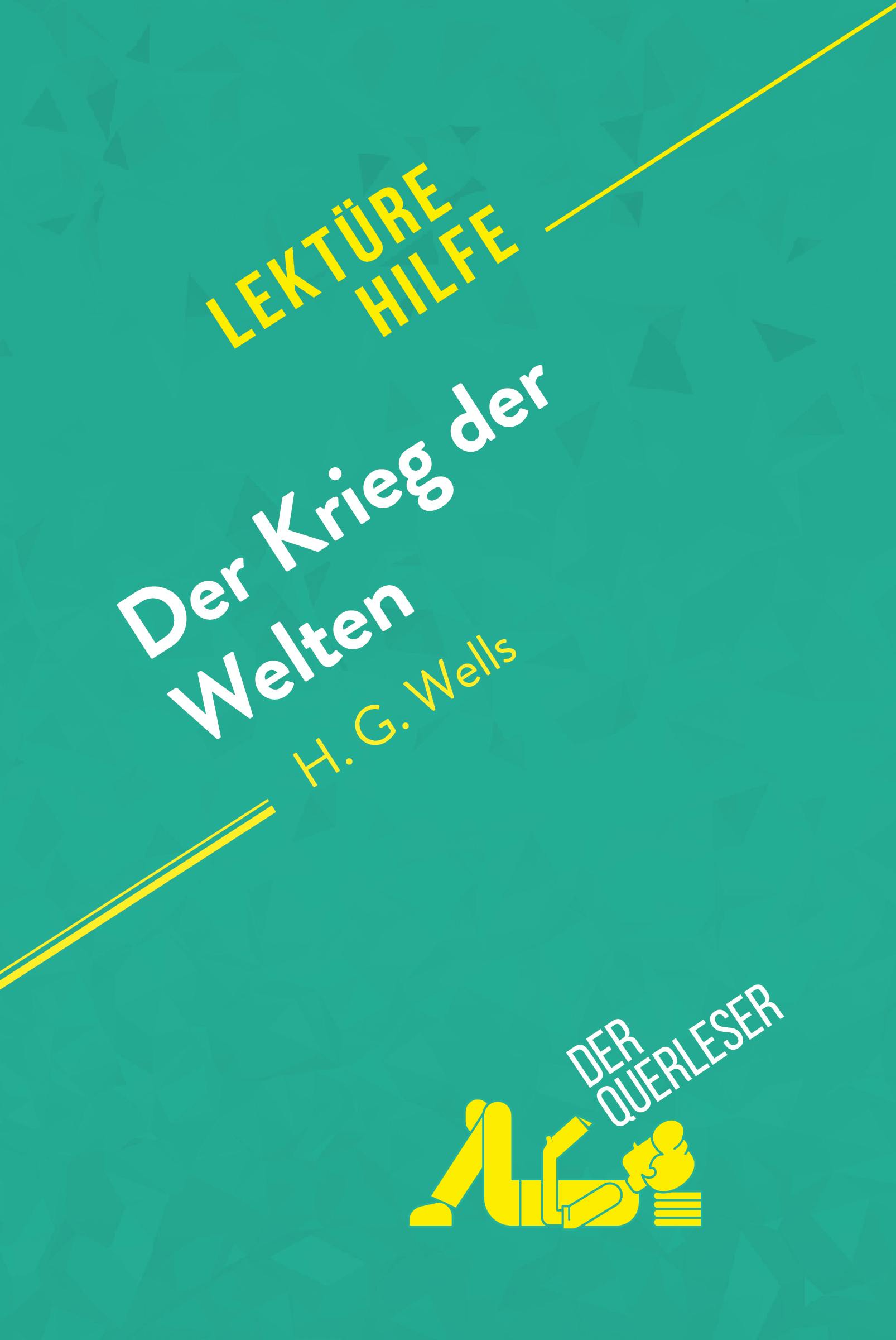 Der Krieg der Welten von H.G Wells (Lektürehilfe) : Detaillierte Zusammenfassung, Personenanalyse und Interpretation | Flore Beaugendre