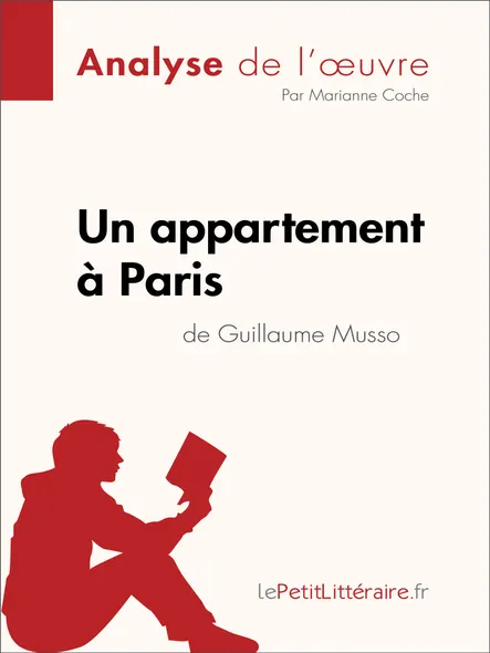Un Appartement À Paris De Guillaume Musso (Analyse De L'oeuvre) : Analyse Complète Et Résumé Détaillé De L'oeuvre