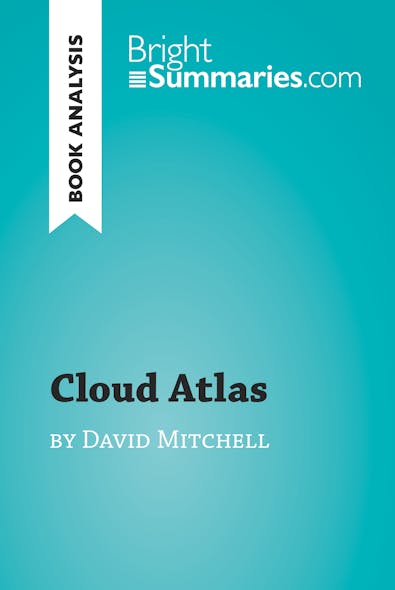 Cloud Atlas By David Mitchell (Book Analysis) : Detailed Summary, Analysis And Reading Guide