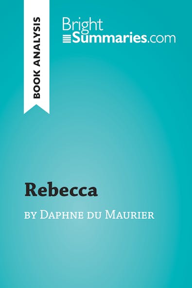 Rebecca By Daphne Du Maurier (Book Analysis) : Detailed Summary, Analysis And Reading Guide