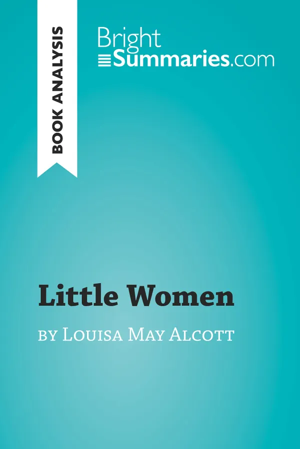 Little Women by Louisa May Alcott (Book Analysis) : Detailed Summary, Analysis and Reading Guide