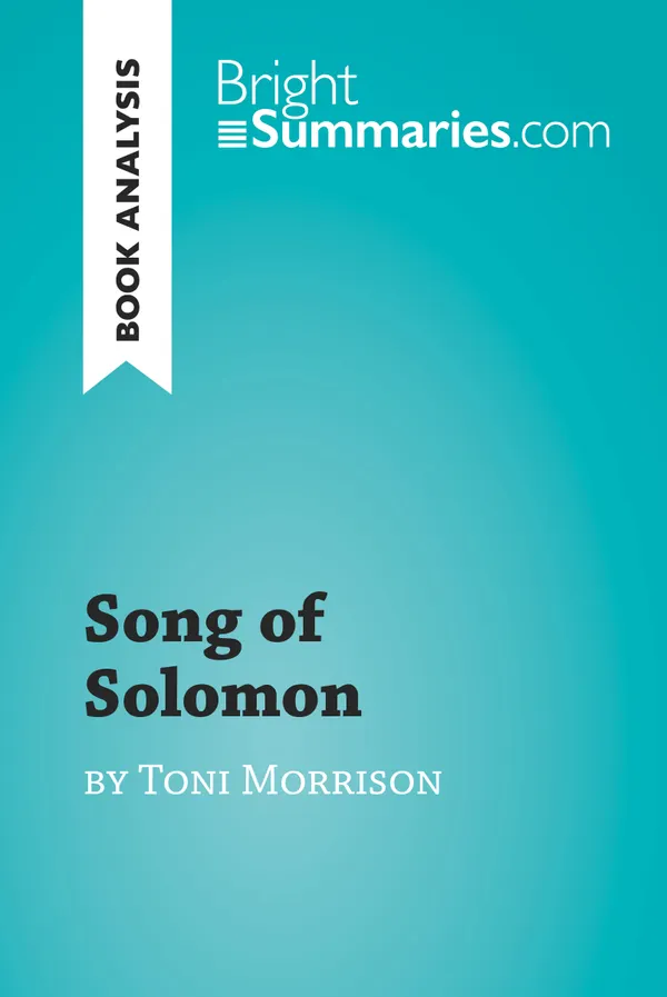 Song of Solomon by Toni Morrison (Book Analysis) : Detailed Summary, Analysis and Reading Guide